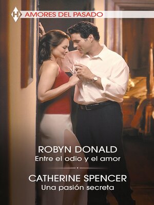 Entre el odio y el amor / Una pasión secreta - ebook